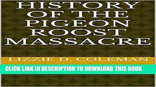 Read Now History of the Pigeon Roost massacre PDF Book