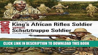 Read Now King s African Rifles Soldier vs Schutztruppe Soldier: East Africa 1917-18 (Combat) PDF