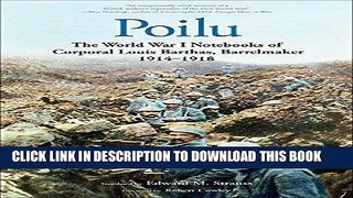 Read Now Poilu: The World War I Notebooks of Corporal Louis Barthas, Barrelmaker, 1914-1918