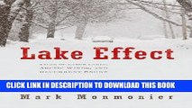 Read Now Lake Effect: Tales of Large Lakes, Arctic Winds, and Recurrent Snows PDF Online