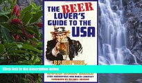 Big Deals  The Beer Lover s Guide to the USA: Brewpubs, Taverns, and Good Beer Bars  Full Read