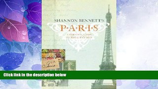 Big Deals  Shannon Bennett s Paris: A Personal Guide to the City s Best  Best Seller Books Most