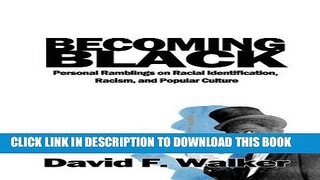 Read Now Becoming Black: Personal Ramblings on Racial Identification, Racism, and Popular Culture