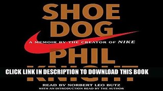 Ebook Shoe Dog: A Memoir by the Creator of Nike Free Read
