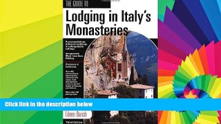 Must Have  GD LODGING IN ITALY S MONASTERIES, 3rd (Guide to Lodging in Italy s Monasteries)  READ