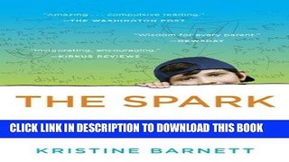 Ebook The Spark: A Mother s Story of Nurturing, Genius, and Autism Free Read