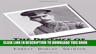 Read Now The Defence of Duffer s Drift: A Lesson in the Fundamentals of Small Unit Tactics PDF Book