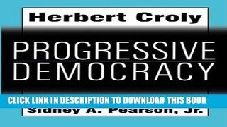 Read Now Progressive Democracy (Classics in Social Science) PDF Book