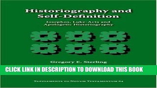 Read Now Historiography and Self-Definition: Josephos, Luke-Acts, and Apologetic Historiography