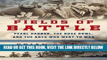 [EBOOK] DOWNLOAD Fields of Battle: Pearl Harbor, the Rose Bowl, and the Boys Who Went to War READ