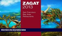 Big Deals  2013 San Francisco Bay Area Restaurants (Zagat Survey: San Francisco Bay Area