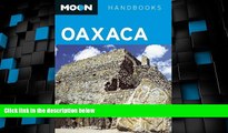 Big Deals  Moon Oaxaca (Moon Handbooks)  Full Read Most Wanted