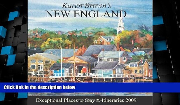Big Deals Karen Brown s New England 2009: Exceptional Places to Stay Itineraries (Karen Brown s