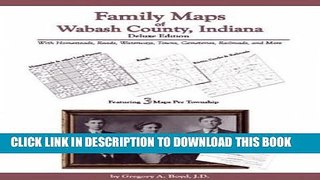 Read Now Family Maps of Wabash County, Indiana, Deluxe Edition Download Online