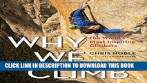 [PDF] Why We Climb: The World s Most Inspiring Climbers Popular Collection