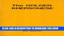 Read Now The Golden Khersonese: Studies in the Historical Geography of the Malay Peninsula before