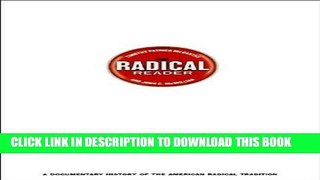 Read Now The Radical Reader: A Documentary History of the American Radical Tradition PDF Book