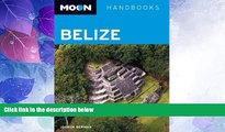 Big Deals  Moon Belize (Moon Handbooks)  Full Read Most Wanted