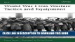 Read Now World War I Gas Warfare Tactics and Equipment (Elite) Download Book