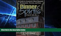 Must Have  Dinner and Spirits: A Guide to America s Most Haunted Restaurants, Taverns, and Inns