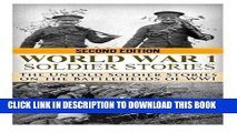 Read Now World War 1 Soldier Stories:: The Untold Soldier Stories on the Battlefields of WWI (The