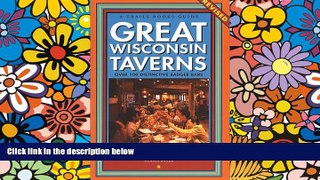 READ FULL  Great Wisconsin Taverns: Over 100 Distinctive Badger Bars (Trails Books Guide)  READ