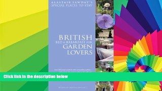 Must Have  Bed and Breakfast for Garden Lovers (Alastair Sawday s Special Places to Stay)  Premium