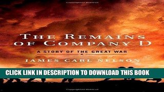 Read Now The Remains of Company D: A Story of the Great War Download Online