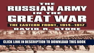 Read Now The Russian Army in the Great War: The Eastern Front, 1914-1917 (Modern War Studies
