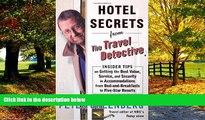 Books to Read  Hotel Secrets from the Travel Detective: Insider Tips on Getting the Best Value,