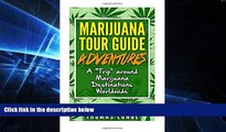 READ FULL  Marijuana Tour Guide Adventures: A 