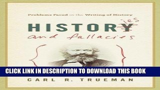 Read Now Histories and Fallacies: Problems Faced in the Writing of History Download Book