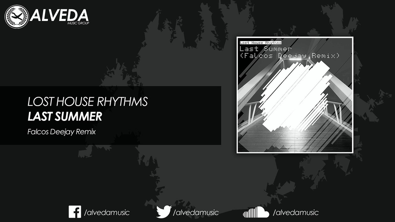 Lost House Rhythms - Last Summer (Falcos Deejay Remix)