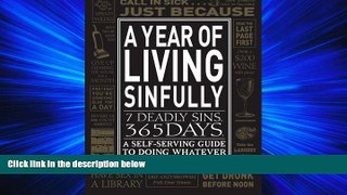 READ book  A Year of Living Sinfully: A Self-Serving Guide to Doing Whatever the Hell You Want