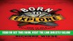 [EBOOK] DOWNLOAD Born to Explore: How to Be a Backyard Adventurer READ NOW