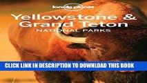 [EBOOK] DOWNLOAD Lonely Planet Yellowstone   Grand Teton National Parks (Travel Guide) GET NOW