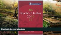 READ FULL  Michelin Guide Kyoto Osaka 2010: Hotels   Restaurants (Michelin Guide/Michelin)