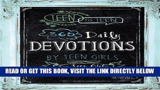 [EBOOK] DOWNLOAD Teen to Teen: 365 Daily Devotions by Teen Girls for Teen Girls READ NOW