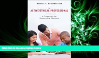 Enjoyed Read The Active/Ethical Professional: A Framework for Responsible Educators