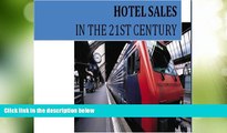 Big Deals  Hotel Sales in The 21ST Century  Full Read Most Wanted