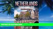 Big Deals  Netherlands Travel Guide Tips   Advice For Long Vacations or Short Trips - Trip to