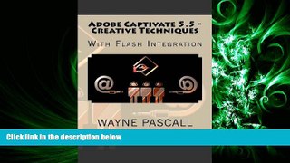 For you Adobe Captivate 5.5 - Creative Techniques: With Flash Integration