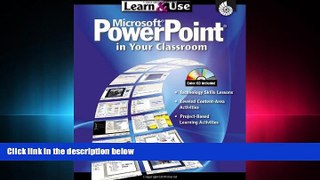 Online eBook Learn   Use Microsoft PowerPoint in Your Classroom (Learn   Use Technology in Your