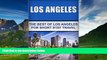 Books to Read  Los Angeles:The Best Of Los Angeles For Short Stay Travel: (Los Angeles Travel