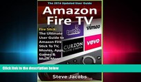 Enjoyed Read Amazon Fire TV: Fire Stick: The Ultimate User Guide to Amazon Fire Stick To TV,