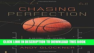 Ebook Chasing Perfection: A Behind-the-Scenes Look at the High-Stakes Game of Creating an NBA