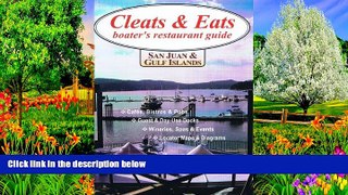 Big Deals  Cleats   Eats: a boater s restaurant guide to San Juan and Gulf Islands  Full Read Best