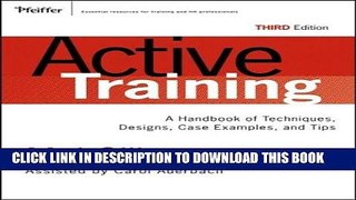 Best Seller Active Training: A Handbook of Techniques, Designs, Case Examples, and Tips Free
