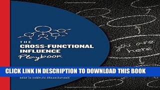 Ebook The Cross-Functional Influence Playbook Free Read