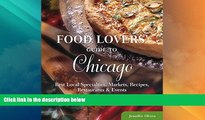 Big Deals  Food Lovers  Guide toÂ® Chicago: Best Local Specialties, Markets, Recipes,